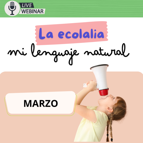 cartel webinar la ecolalia mi lenguaje natural doble equipo marzo 2025